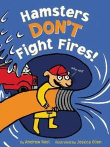 Hamsters Don't Fight Fires!, Hardback Book Hamsters Don't Fight Fires!, Hardback Book