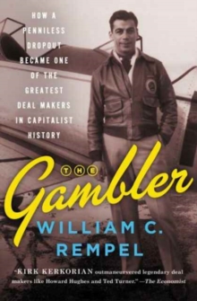 The Gambler : How Penniless Dropout Kirk Kerkorian Became the Greatest Deal Maker in Capitalist History, Hardback Book The Gambler : How Penniless Dropout Kirk Kerkorian Became the Greatest Deal Maker in Capitalist History, Hardback Book