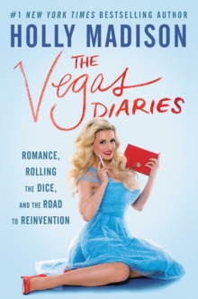 The Vegas Diaries : Romance, Rolling the Dice, and the Road to Reinvention