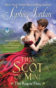 This Scot of Mine : The Rogue Files, Paperback / softback Book This Scot of Mine : The Rogue Files, Paperback / softback Book