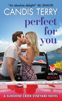 Perfect for You : A Sunshine Creek Vineyard Novel