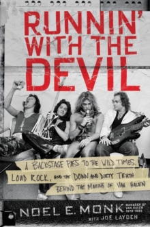 Runnin' with the Devil : A Backstage Pass to the Wild Times, Loud Rock, and the Down and Dirty Truth Behind the Making of Van Halen, Paperback Book Runnin' with the Devil : A Backstage Pass to the Wild Times, Loud Rock, and the Down and Dirty Truth Behind the Making of Van Halen, Paperback Book