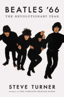 Beatles '66 : The Revolutionary Year, Hardback Book Beatles '66 : The Revolutionary Year, Hardback Book