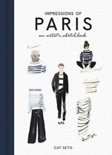 Impressions of Paris : An Artist's Sketchbook, Hardback Book Impressions of Paris : An Artist's Sketchbook, Hardback Book