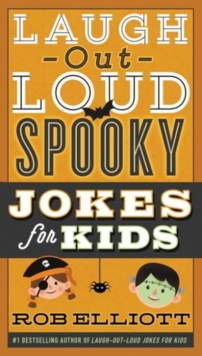 Laugh-Out-Loud Spooky Jokes for Kids, Paperback / softback Book Laugh-Out-Loud Spooky Jokes for Kids, Paperback / softback Book