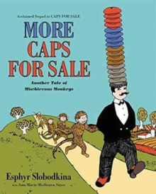 More Caps for Sale: Another Tale of Mischievous Monkeys, Paperback / softback Book More Caps for Sale: Another Tale of Mischievous Monkeys, Paperback / softback Book