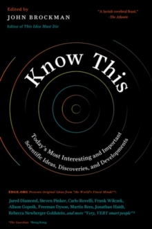 Know This : Today's Most Interesting and Important Scientific Ideas, Discoveries, and Developments, Paperback Book Know This : Today's Most Interesting and Important Scientific Ideas, Discoveries, and Developments, Paperback Book
