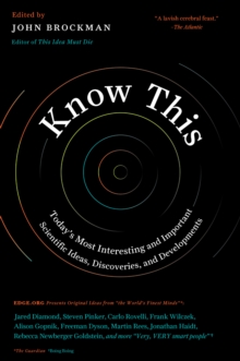 Know This : Today's Most Interesting and Important Scientific Ideas, Discoveries, and Developments