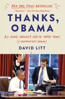 Thanks, Obama : My Hopey, Changey White House Years, Paperback / softback Book Thanks, Obama : My Hopey, Changey White House Years, Paperback / softback Book