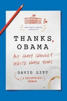 Thanks, Obama : My Hopey, Changey White House Years, Hardback Book Thanks, Obama : My Hopey, Changey White House Years, Hardback Book