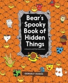 Bear's Spooky Book of Hidden Things : Halloween Seek-and-Find, Hardback Book Bear's Spooky Book of Hidden Things : Halloween Seek-and-Find, Hardback Book