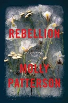 Rebellion : A Novel, Paperback / softback Book Rebellion : A Novel, Paperback / softback Book