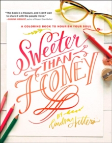 Sweeter Than Honey : A Coloring Book to Nourish Your Soul, Paperback / softback Book Sweeter Than Honey : A Coloring Book to Nourish Your Soul, Paperback / softback Book