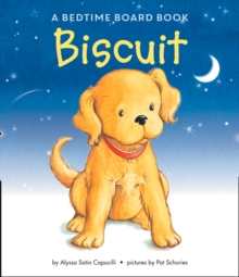 Good Night, Biscuit: A Padded, Board book Book Good Night, Biscuit: A Padded, Board book Book