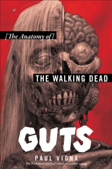 Guts : The Anatomy of The Walking Dead