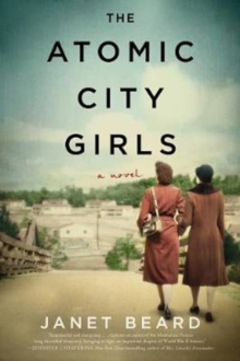 The Atomic City Girls : A Novel, Paperback / softback Book The Atomic City Girls : A Novel, Paperback / softback Book