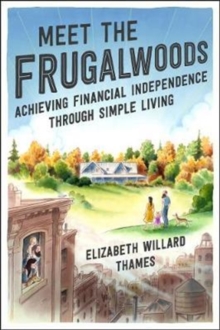 Meet The Frugalwoods : Achieving Financial Independence Through Simple Living, Hardback Book Meet The Frugalwoods : Achieving Financial Independence Through Simple Living, Hardback Book