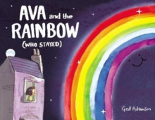 Ava and the Rainbow (Who Stayed), Hardback Book Ava and the Rainbow (Who Stayed), Hardback Book