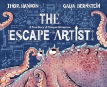 The Escape Artist : A True Story of Octopus Adventure