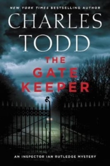 The Gate Keeper : An Inspector Ian Rutledge Mystery, Hardback Book The Gate Keeper : An Inspector Ian Rutledge Mystery, Hardback Book