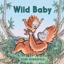 Wild Baby, Hardback Book Wild Baby, Hardback Book