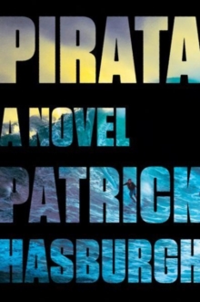 Pirata : A Novel, Paperback / softback Book Pirata : A Novel, Paperback / softback Book