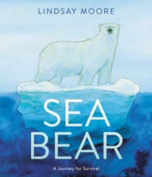 Sea Bear : A Journey for Survival