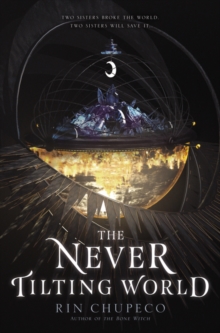 The Never Tilting World, Hardback Book The Never Tilting World, Hardback Book