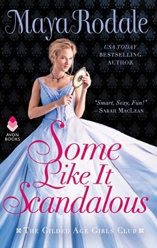 Some Like It Scandalous : The Gilded Age Girls Club, Paperback / softback Book Some Like It Scandalous : The Gilded Age Girls Club, Paperback / softback Book