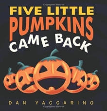 Five Little Pumpkins Came Back, Board book Book Five Little Pumpkins Came Back, Board book Book