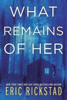 What Remains of Her : A Novel, Paperback / softback Book What Remains of Her : A Novel, Paperback / softback Book