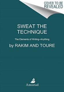 Sweat the Technique : Revelations on Creativity from the Lyrical Genius, Hardback Book Sweat the Technique : Revelations on Creativity from the Lyrical Genius, Hardback Book