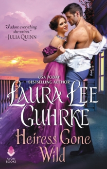 Heiress Gone Wild : Dear Lady Truelove, Paperback / softback Book Heiress Gone Wild : Dear Lady Truelove, Paperback / softback Book