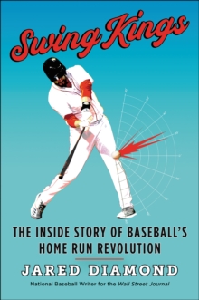 Swing Kings : The Inside Story of Baseball's Home Run Revolution