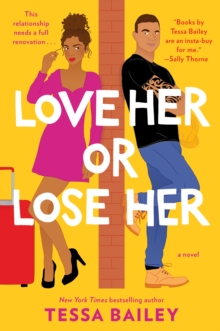 Love Her or Lose Her : A Novel