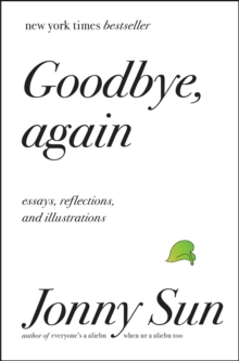 Goodbye, Again : Essays, Reflections, and Illustrations