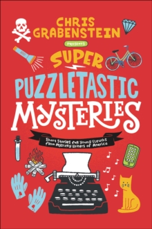 Super Puzzletastic Mysteries : Short Stories for Young Sleuths from Mystery Writers of America