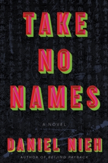 Take No Names : A Novel