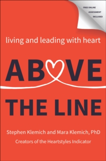 Above the Line : Living and Leading with Heart