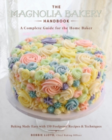 The Magnolia Bakery Handbook : A Complete Guide for the Home Baker