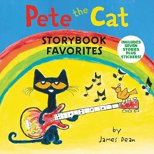 Pete the Cat Storybook Favorites : Includes 7 Stories Plus Stickers!, Hardback Book Pete the Cat Storybook Favorites : Includes 7 Stories Plus Stickers!, Hardback Book