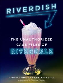 Riverdish : The Unauthorized Case Files of Riverdale