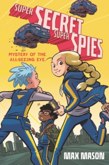 Super Secret Super Spies: Mystery of the All-Seeing Eye