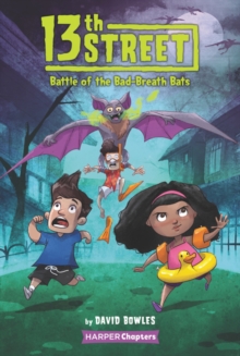 13th Street #1: Battle of the Bad-Breath Bats, Paperback / softback Book 13th Street #1: Battle of the Bad-Breath Bats, Paperback / softback Book