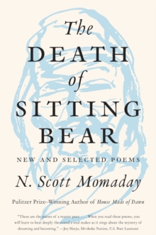 The Death of Sitting Bear : New and Selected Poems