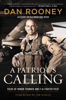 A Patriot's Calling : My Life as an F-16 Fighter Pilot