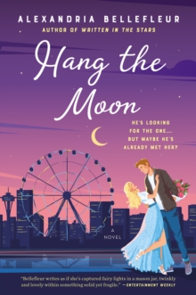 Hang the Moon : A Novel