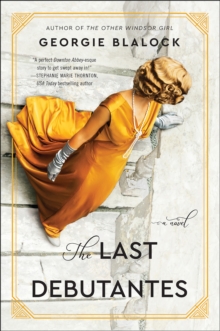 The Last Debutantes : A Novel