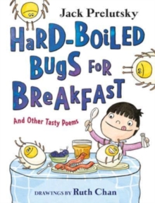 Hard-Boiled Bugs for Breakfast : And Other Tasty Poems