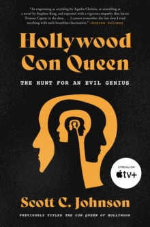 The Con Queen of Hollywood : The Hunt for an Evil Genius